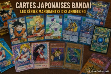 Cartes japonaises Bandai : les séries marquantes des années 90